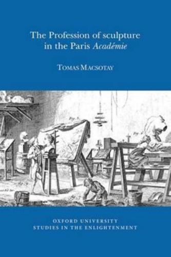 The Profession of Sculpture in the Paris 'Académie'