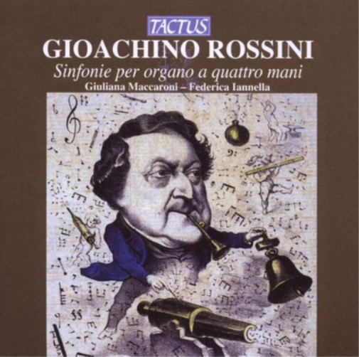 Gioachino Rossini: Sinfonie Per Organo a Quattro Mani