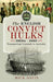 The English Convict Hulks 1600s - 1868
