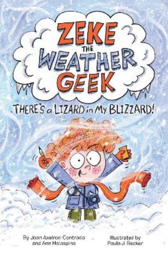Zeke the Weather Geek: There's a Lizard in My Blizzard!