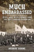 Much Embarrassed: Civil War, Intelligence and the Gettysburg Campaign (Wolverhampton Military Studies