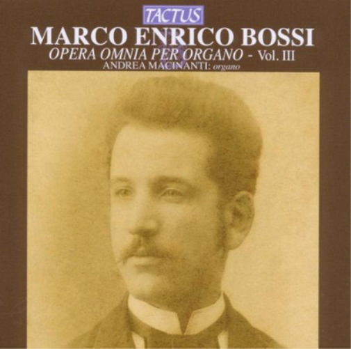 Marco Enrico Bossi: Opera Omnia Per Organo - Volume 3