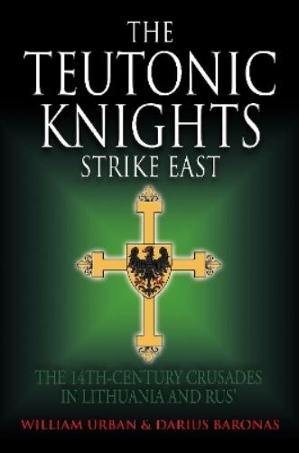 The Teutonic Knights Strike East