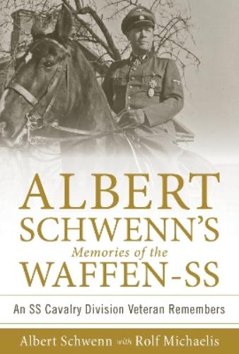 Albert Schwenn’s Memories of the Waffen-SS