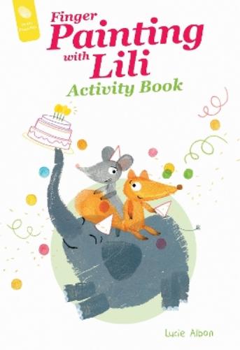 Finger Painting with Lili Activity Book: The Birthday Party: 6 (On the Fingertips