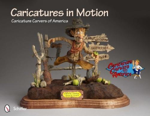CARICATURES IN MOTION (Caricature Carvers of America