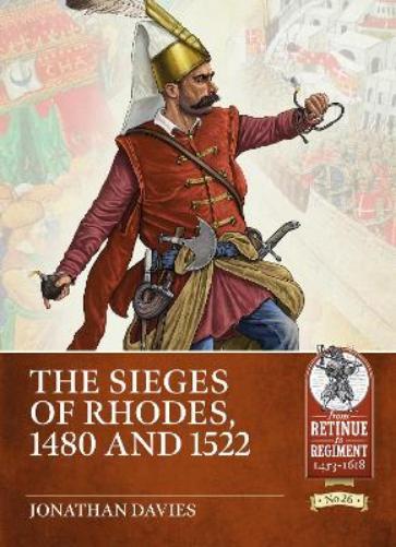 The Sieges of Rhodes, 1480 and 1522
