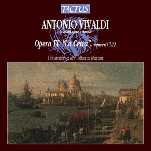 Anonio Vivaldi: Opera IX, 'La Cetra', Concerti 7/12