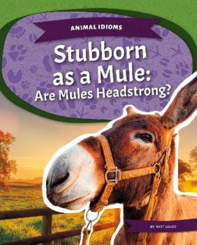 Stubborn as a Mule