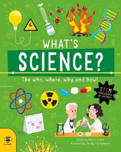 What's Science?: The Who, Where, Why and How! (Discoveries and Inventions