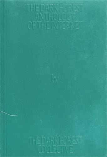 The Dark Forest Anthology of the Internet