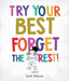 Try Your Best Forget the Rest (Life Lessons