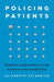 Policing Patients