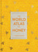 The World Atlas of Honey