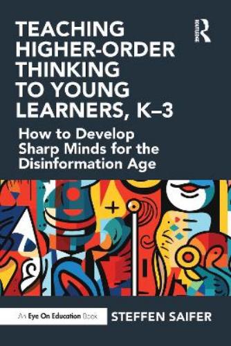 Teaching Higher-Order Thinking to Young Learners, K–3