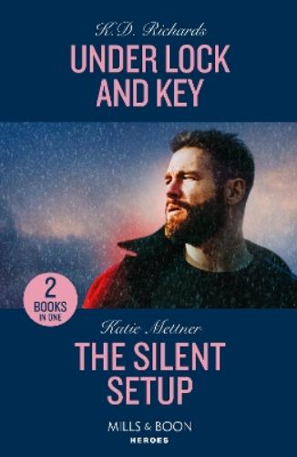 Under Lock And Key / The Silent Setup: Under Lock and Key (West Investigations) / The Silent Setup (Secure One
