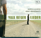 Max Reger: Lieder