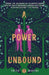 A Power Unbound