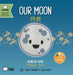 Our Moon - Traditional: A Bilingual Book in English and Mandarin with Traditional Characters, Zhuyin, and Pinyin (Bitty Bao