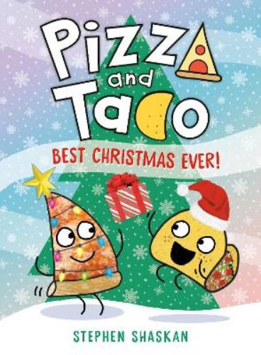 Pizza and Taco: Best Christmas Ever! (A Graphic Novel