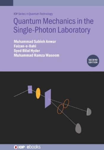 Quantum Mechanics in the Single Photon Laboratory, Second Edition (IOP ebooks