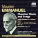 Maurice Emmanuel: Chamber Music and Songs