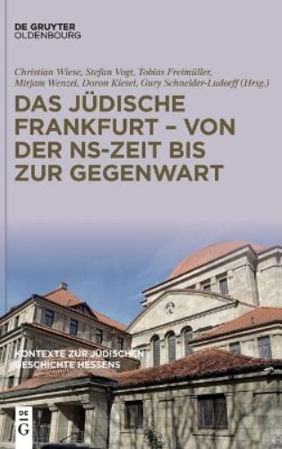 Das jüdische Frankfurt – von der NS-Zeit bis zur Gegenwart (German Edition