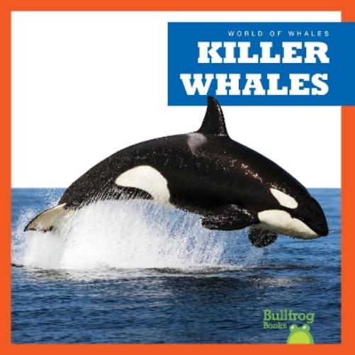 Killer Whales (World of Whales