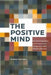 The Positive Mind