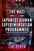 The Nazi and Japanese Human Experimentation Programmes