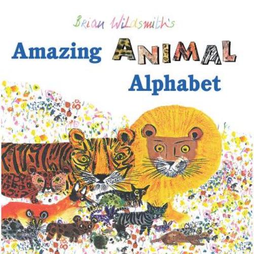 Brian Wildsmith's Amazing Animal Alphabet Book