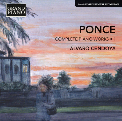 Ponce: Complete Piano Works - Volume 1
