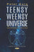 Teensy Weensy Universe