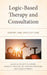 Logic-Based Therapy and Consultation