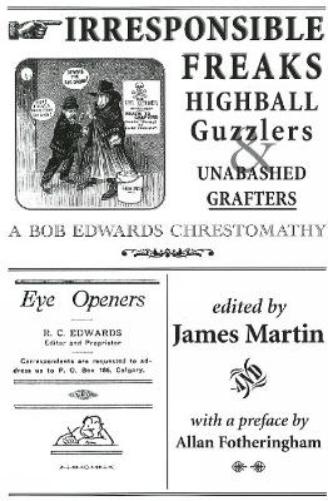 Irresponsible Freaks, Highball Guzzlers and Unabashed Grafters