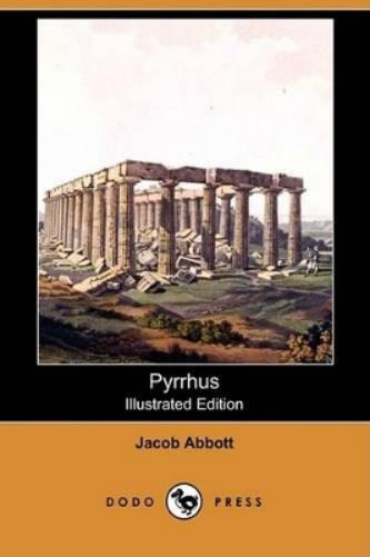 Pyrrhus (Illustrated Edition) (Dodo Press)