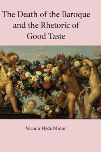 The Death of the Baroque and the Rhetoric of Good Taste