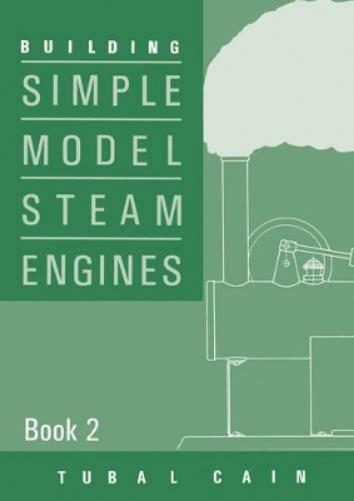 Building Simple Model Steam Engines - Book 2