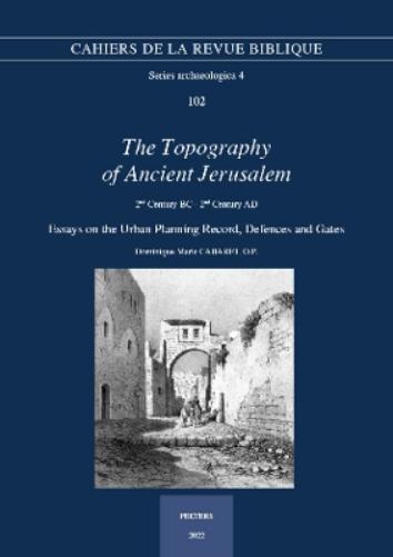 The Topography of Ancient Jerusalem, 2nd Century BC - 2nd Century AD
