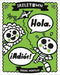 Skeletown: Hola. ¡Adiós!