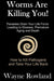Worms Are Killing You!