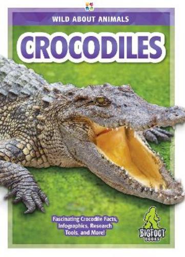 Crocodiles (Wild About Animals