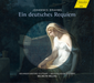 Johannes Brahms: Ein Deutsches Requiem