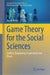 Game Theory for the Social Sciences: Conflict, Bargaining, Cooperation and Power (Springer Series in Game Theory