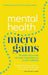Mental Health Micro-gains