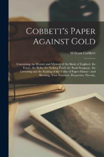 Cobbett's Paper Against Gold