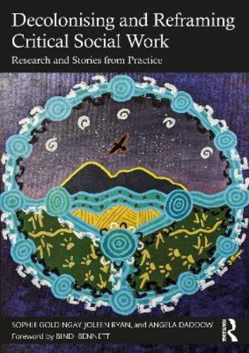 Decolonising and Reframing Critical Social Work