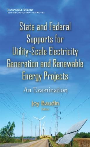 State & Federal Supports for Utility-Scale Electricity Generation & Renewable Energy Projects