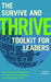 The Survive and Thrive Toolkit for Leaders
