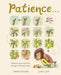 PATIENCE: Discover How the Best Things in Life Take Time (Slow Down